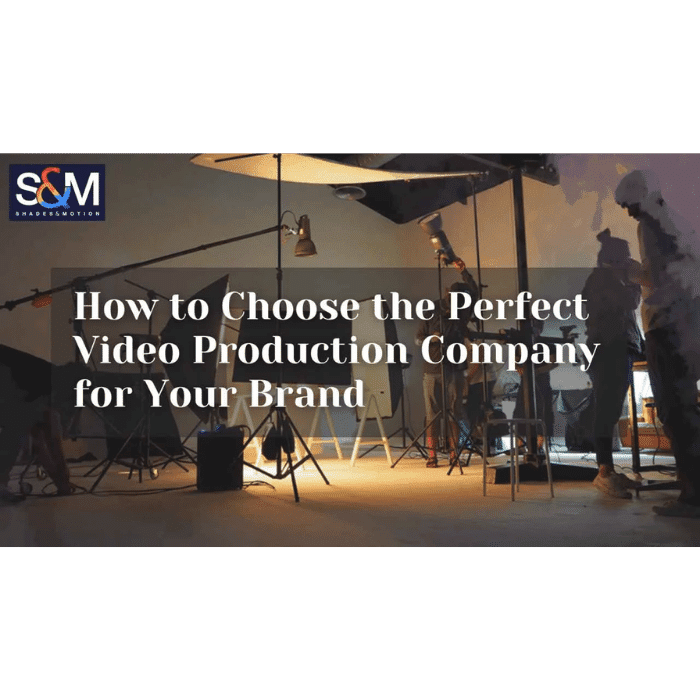 How to Choose the Perfect Video Production Company for Your Brand