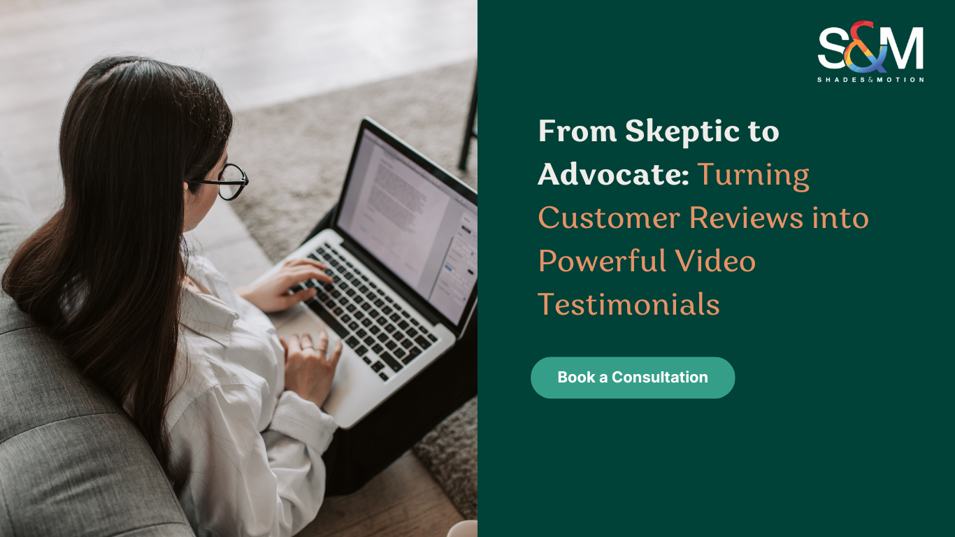 Turning Customer Reviews into Powerful Video Testimonials